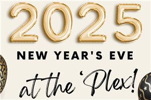 New Year's Eve at the 'Plex!